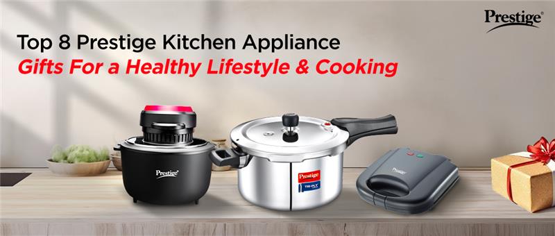 Prestige Kitchen Appliances for Gifting - Enhance Healthy Cooking Habits