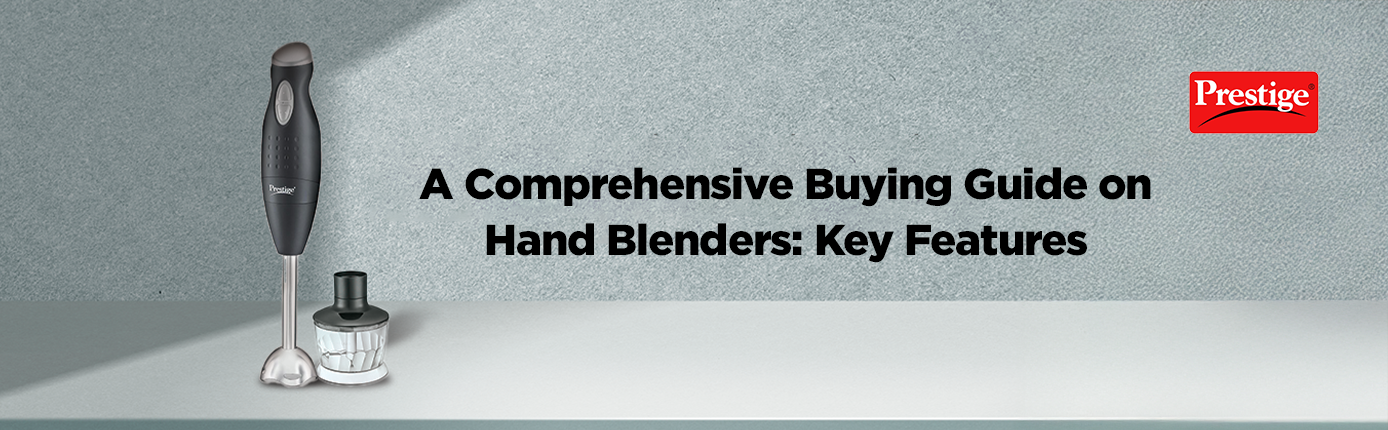 Prestige Hand Blender: Comprehensive Buying Guide