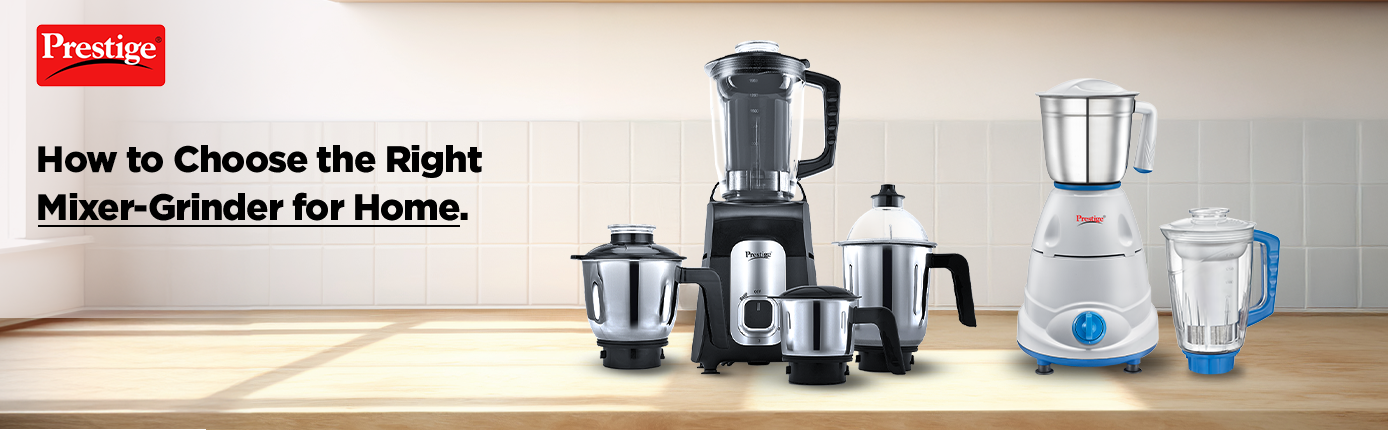 How to choose mixer grinder for home
